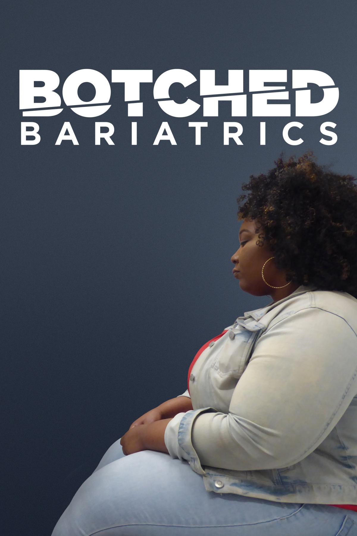 	Botched Bariatrics	